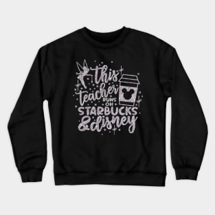 Teacher runs on Coffee Crewneck Sweatshirt